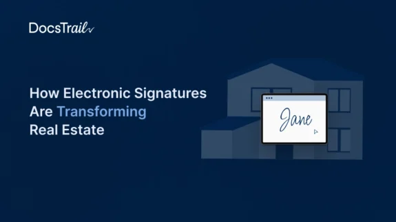 How-Electronic-Signatures-Are-Transforming-Real-Estate How Electronic Signatures Are Transforming Real Estate