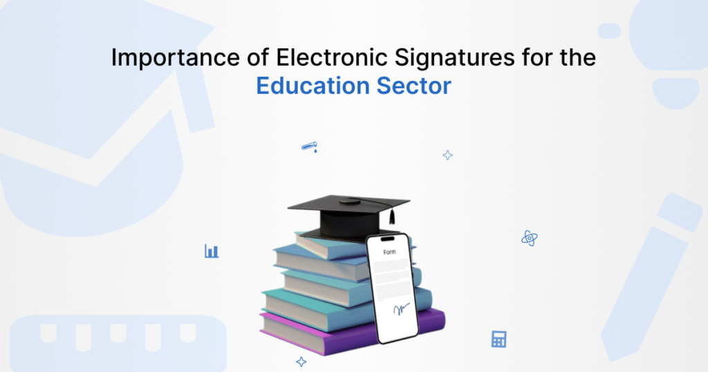 Electronic Signatures for Education Sector