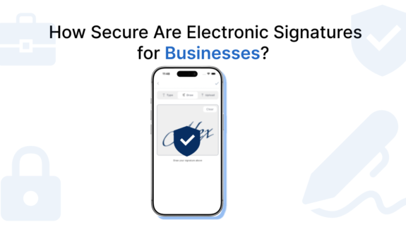 How Secure Are Electronic Signatures for Businesses_ Electronic Signatures