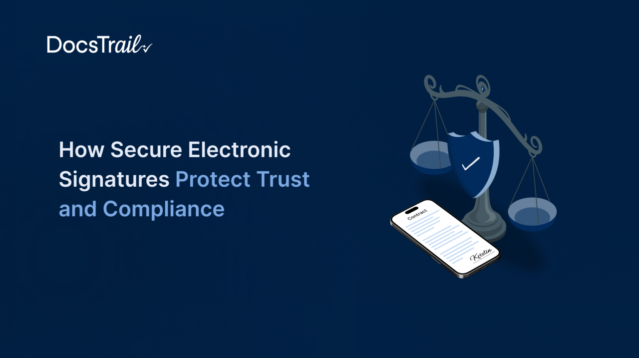 How Secure Electronic Signatures Protect Trust and Compliance How Secure Electronic Signatures Protect Trust and Compliance