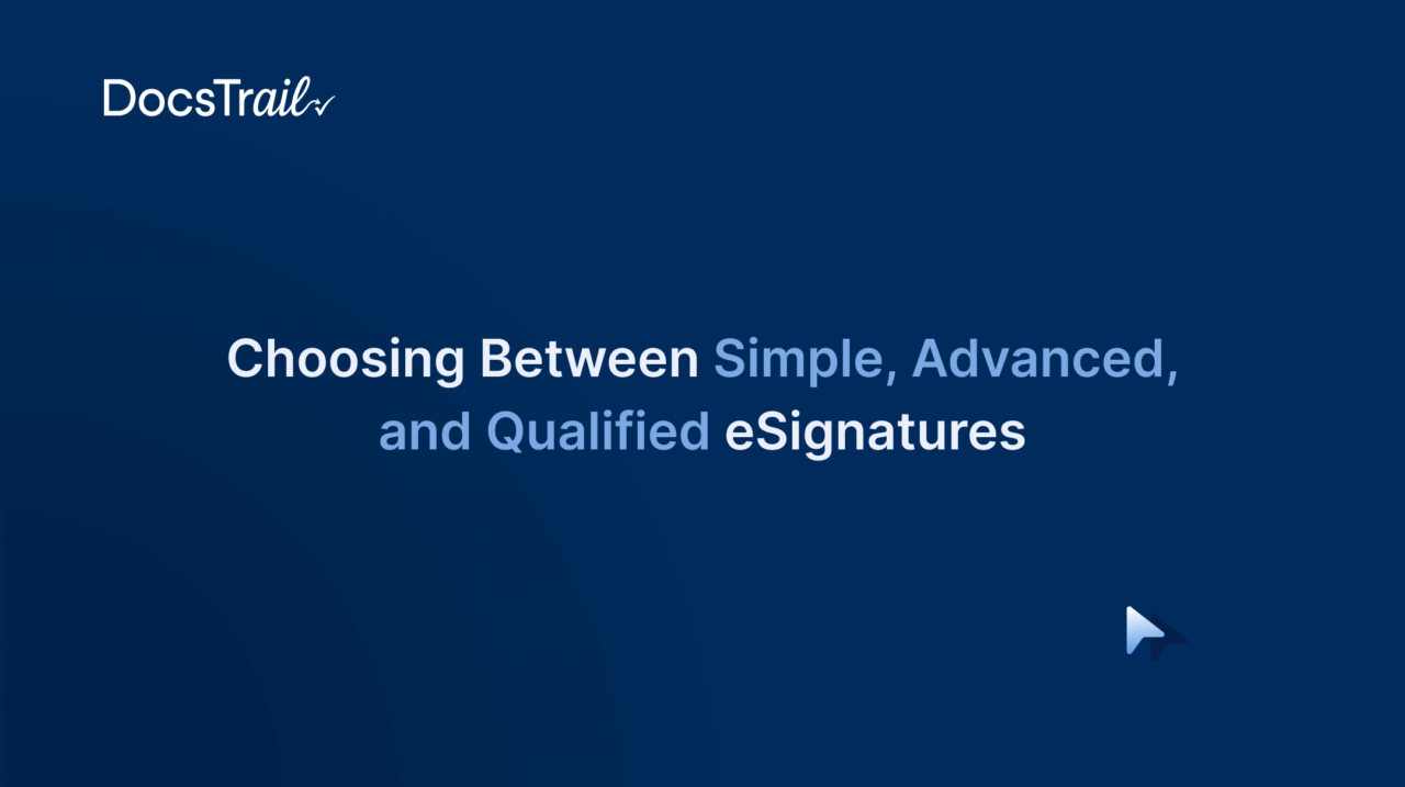 Choosing Between Simple, Advanced, and Qualified eSignatures