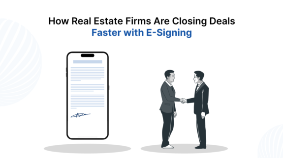 How Real Estate Firms Are Closing Deals Faster with E-Signing eSigning for real estate deals