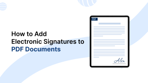 How to Add Electronic Signatures to PDF Documents electronic signatures for PDF