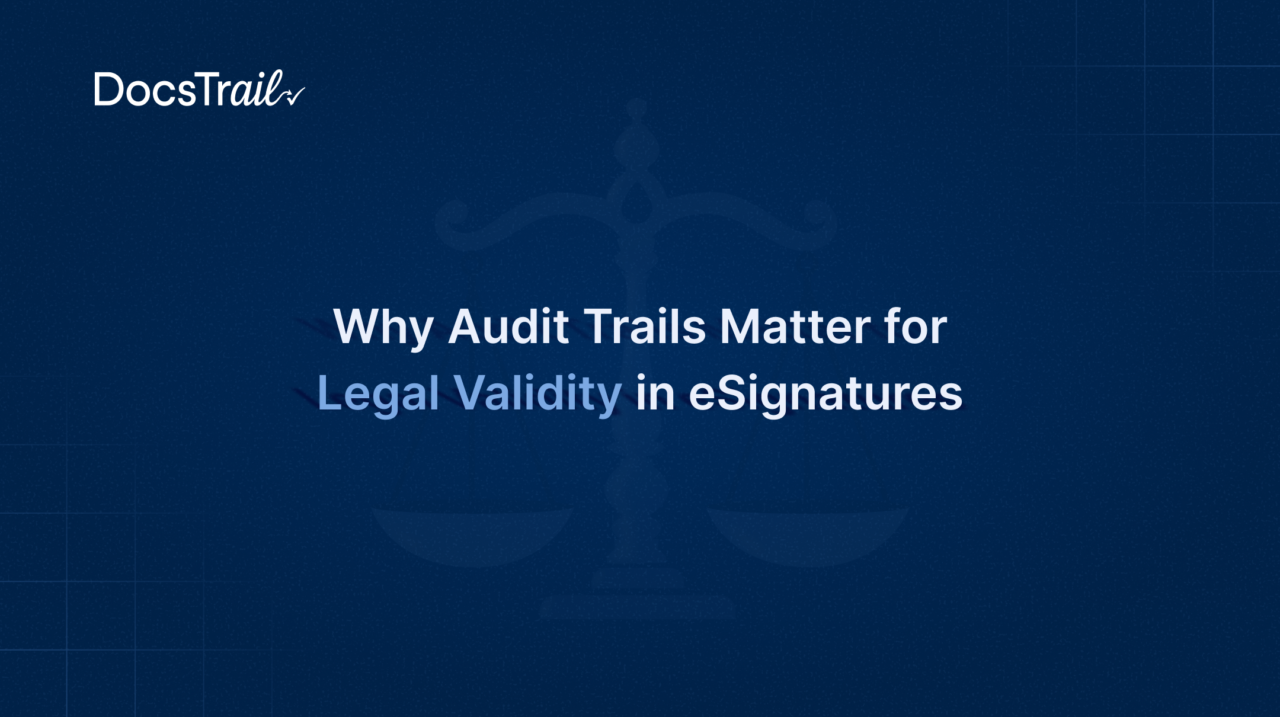 Audit Trails Matter for Legal Validity in eSignatures
