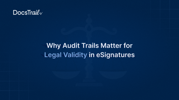 Audit Trails Matter for Legal Validity in eSignatures
