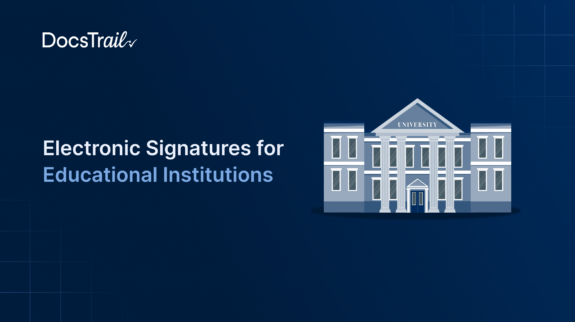 Electronic Signatures for Educational Institutions Electronic Signatures for Educational Institutions