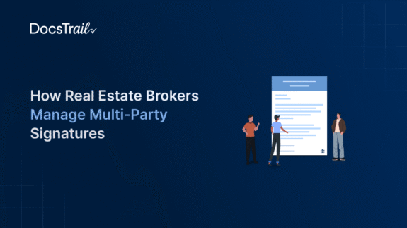Real Estate Brokers Manage Multi-Party Signatures
