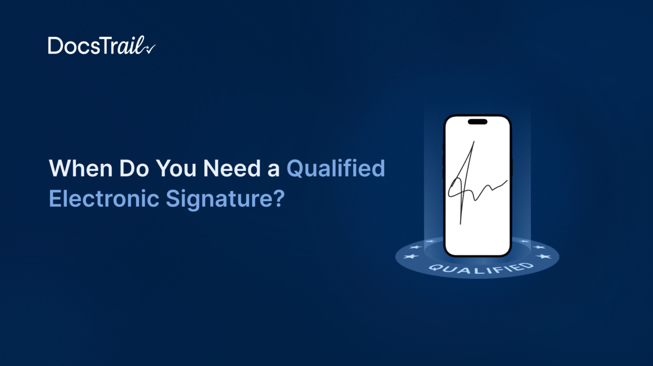When Do You Need a Qualified Electronic Signature