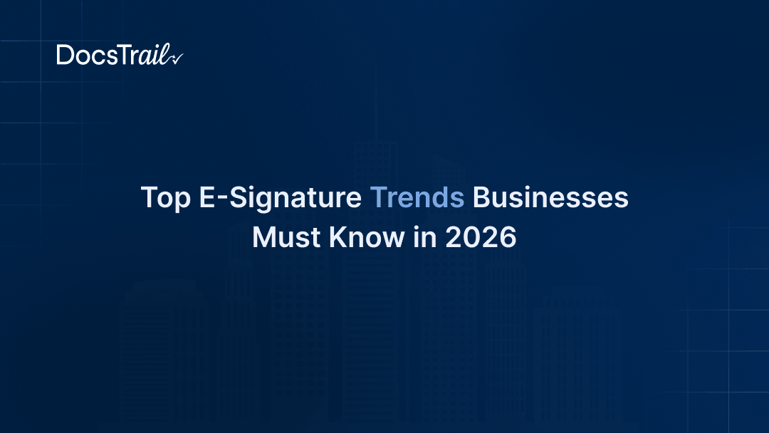 Top E-Signature Trends Businesses Must Know in 2026 Top E-Signature Trends Businesses